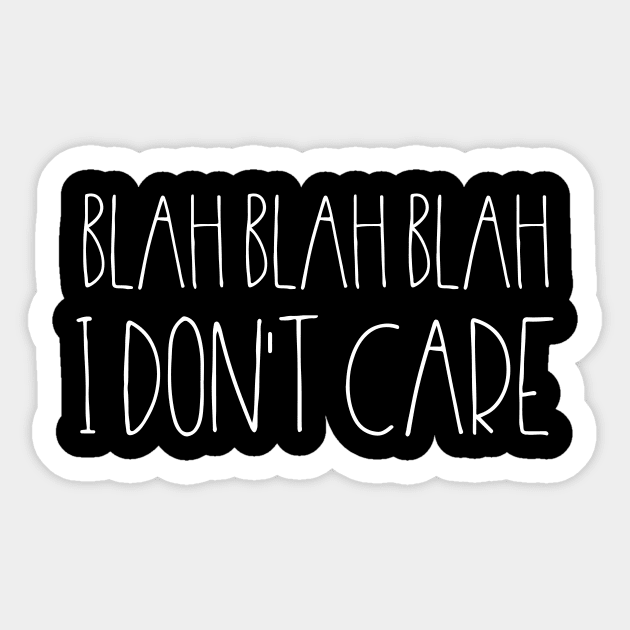 Blah blah blah, I don't care Sticker by LemonBox